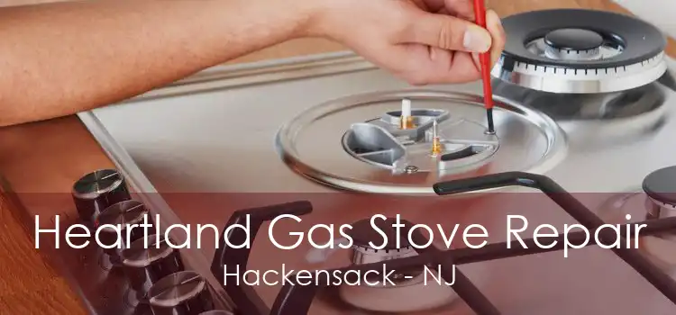 Heartland Gas Stove Repair Hackensack - NJ