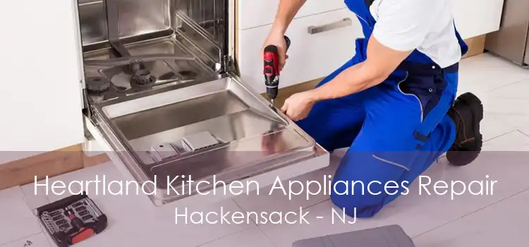 Heartland Kitchen Appliances Repair Hackensack - NJ